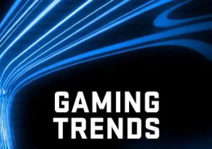 Trends in Gaming