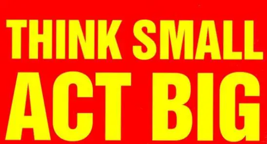 Think Small, Act Big