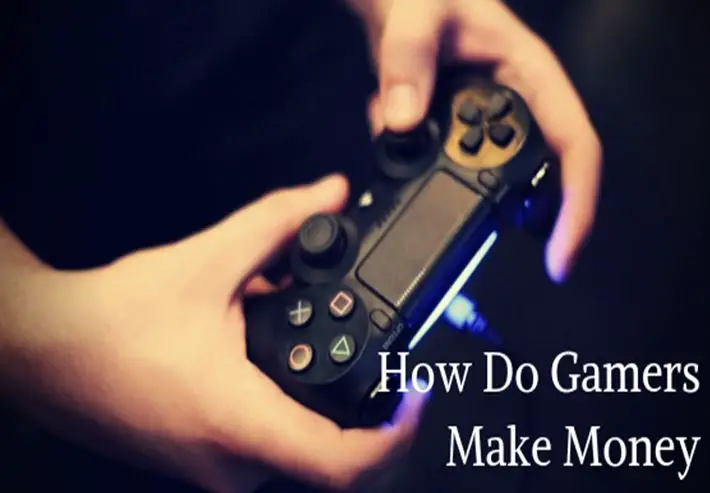 Ways Gamers Earn Money 